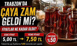 Trabzon'da Çaya Zam Geldi mi? Fiyatlar Ne Kadar Oldu?