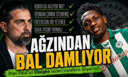 Konyaspor teknik direktörü İlhan Palut’un Olaigbe hakkında yaptığı açıklamalar dikkat çekti