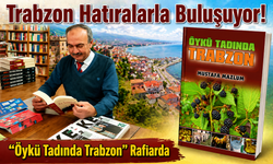 Trabzon Hatıralarla Buluşuyor! “Öykü Tadında Trabzon” Raflarda