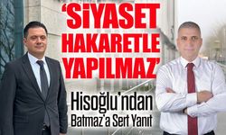 Hisoğlu’ndan Batmaz’a sert yanıt siyaset dili tartışması büyüyor