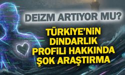 Deizm Türkiye'de Artıyor mu? Araştırma Sonuçları Ortaya Koydu...