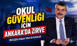 Bugün Ankara’da okul güvenliği zirvesi: Bakan Tekin de katılıyor