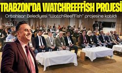 Ortahisar Belediyesi’nden Karadeniz için önemli adım: WatchReefFish projesi