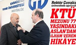 KTÜ Mezunu 77 Yaşındaki İsmail Aslan’dan İlham Veren Hikâye