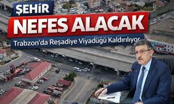 Trabzon’da Reşadiye Viyadüğü Kaldırılıyor: Şehir Nefes Alacak