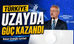 Bakan Uraloğlu açıkladı; "Türkiye uzayda güç kazandı"