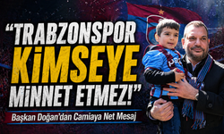 Başkan Doğan’dan Camiaya Net Mesaj; "Trabzonspor Kimseye Minnet Etmez"
