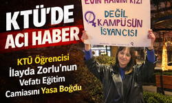 KTÜ Öğrencisi İlayda Zorlu’nun Vefatı Eğitim Camiasını Yasa Boğdu