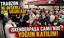 Trabzon’da Cenaze Töreni: Başkan Genç’ten Taziye Mesajı