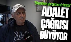 Adalet çağrısı büyüyor: “Şikayetimizi geri çekmemiz istendi”