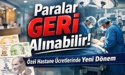 Özel Hastane Ücretlerine Şok Karar: Paralar Geri Alınabilir