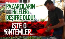 Pazarcıların Hileleri Deşifre Oldu! İşte O Yöntemler...