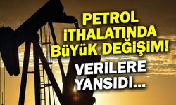 Petrol İthalatında Büyük Değişim! Veriler Açıklandı...