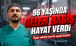 Rize’de 96 Yaşındaki Kadının Organ Bağışı Hayat Kurtardı
