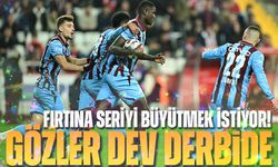 Fırtına Seriyi Büyütmek İstiyor! Gözler Dev Derbide