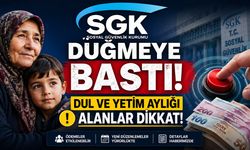 SGK Düğmeye Bastı: Dul ve Yetim Aylığı Alanlar Dikkat!