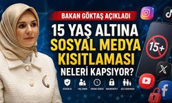 15 Yaş Altına Sosyal Medya Kısıtlaması Neleri Kapsıyor? Bakan Göktaş Açıkladı