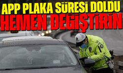 APP Plaka Süresi Doldu: Bakan Çiftçi’den Sürücülere Kritik Uyarı