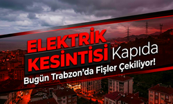 Trabzon Karanlığa Gömülüyor Bugün İlçe İlçe Kesintiler Başladı