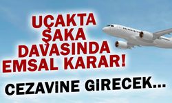 Uçakta Şaka Davasında Emsal Karar! Cezaevine Girecek...