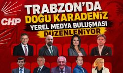 Trabzon’da CHP destekli Doğu Karadeniz Medya Buluşması