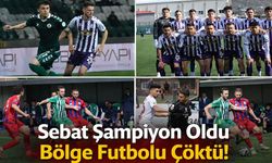 Sebat Şampiyon Oldu, Bölge Futbolu Çöktü!