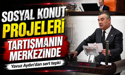 Yavuz Aydın’dan acele kamulaştırma tepkisi Meclis’te