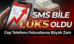 Cep Telefonu Faturalarına Dev Zam: Yeni Tarifeler Şaşırttı