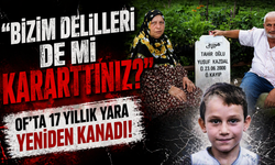 Of’ta 17 Yıllık Yara Yeniden Kanadı: “Bizim Delilleri de Mi Kararttınız?”