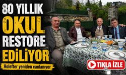 Holefter yeniden canlanıyor; 80 yıllık okul restore ediliyor