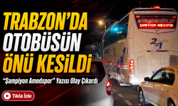 “Şampiyon Amedspor” Yazısı Olay Çıkardı; Trabzon’da Otobüsün Önü Kesildi