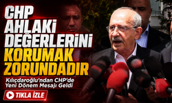 Kemal Kılıçdaroğlu’ndan CHP’de Yeni Dönem Mesajı Geldi; “CHP Ahlaki Değerlerini Korumak Zorundadır”