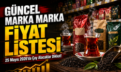 25 Mayıs 2026'da Çay Alacaklar Dikkat!: Güncel Marka Marka Fiyat Listesi