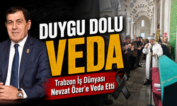 Trabzon İş Dünyasının Acı Günü Nevzat Özer Dualarla Son Yolculuğuna Uğurlandı