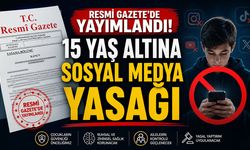 Resmi Gazete'de Yayımlandı! 15 Yaş Altına Sosyal Medya Yasağı Geldi...