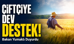 Bakan Yumaklı’dan Üreticilere Destek Ödemesi Açıklaması; Çiftçiye dev destek!