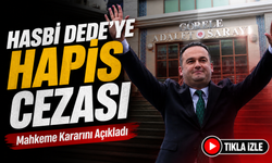 Taciz Davasında Karar Çıktı; Eski Belediye Başkanı Hasbi Dede’ye Hapis Cezası