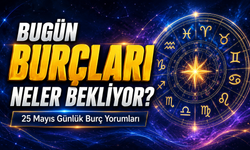 25 Mayıs Günlük Burç Yorumları; Bugün Burçları Neler Bekliyor?