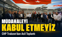 Trabzon’da CHP’den Kritik Toplantı: Mustafa Bak," Müdahaleyi Kabul Etmeyiz"