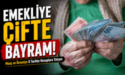 Emekliye Çifte Bayram!; Maaş ve İkramiye O Tarihte Hesaplara Yatıyor