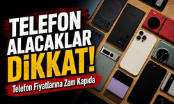 Yeni Telefon Alacaklar Dikkat!; Telefon Fiyatlarına Zam Kapıda