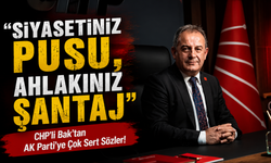 CHP’li Bak’tan AK Parti’ye Çok Sert Sözler! “Siyasetiniz Pusu, Ahlakınız Şantaj”