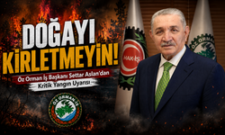 Öz Orman-İş Genel Başkanı Settar Aslan’dan Yaz Öncesi Orman Yangını Uyarısı