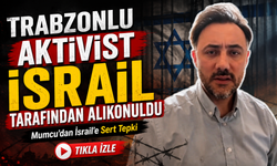 Trabzonlu Aktivist Erdinç Gülay İsrail Tarafından Alıkonuldu; Çektiği Video Sosyal Medyada Gündem Oldu