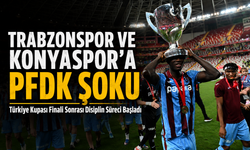 Trabzonspor Ve Konyaspor’a Pfdk Şoku; Türkiye Kupası Finali Sonrası Disiplin Süreci Başladı
