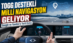 Google Maps ve Yandex’e Güçlü Yerli Rakip Geliyor: Togg Destekli Milli Navigasyon Tanıtıldı