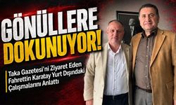 Taka Gazetesi’ni Ziyaret Eden Fahrettin Karatay Yurt Dışındaki Çalışmalarını Anlattı; Almanya’da da Gönüllere Dokunuyor