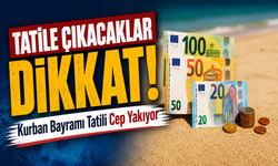Kurban Bayramı Tatili Cep Yakıyor; Tatile çıkacaklar dikkat!
