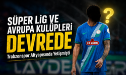 Trabzonspor Altyapısında Yetişmişti Süper Lig ve Avrupa Kulüpleri Transfer İçin Devrede
