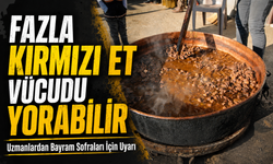 Uzmanlardan Bayram Sofraları İçin Uyarı; Fazla Kırmızı Et Vücudu Yorabilir